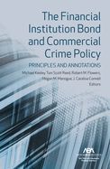 The Financial Institution Bond and Commercial Crime Policy: Principles and Annotations
