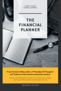 The Financial Planner: Beginner's Edition Invest with $5 College Graduates Airbnb 6 Figure Returns 6 Figure Jobs Residual Income