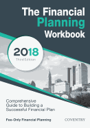 The Financial Planning Workbook: A Comprehensive Guide to Building a Successful Financial Plan (2018 Edition)