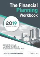 The Financial Planning Workbook: A Comprehensive Guide to Building a Successful Financial Plan (2019 Edition)