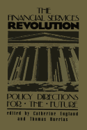 The Financial Services Revolution: Policy Directions for the Future