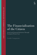 The Financialisation of the Citizen: Social and Financial Inclusion Through European Private Law