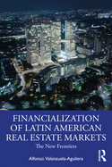 The Financialization of Latin American Real Estate Markets: New Frontiers