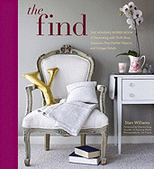 The Find: The Housing Works Book of Decorating with Thrift Shop Treasures, Flea Market Objects, and Vintage Details