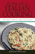 The Fine Art of Italian Cooking: The Classic Cookbook, Updated & Expanded