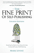 The Fine Print of Self-Publishing, Fourth Edition: Everything You Need to Know about the Costs, Contracts, and Process of Self-Publishing