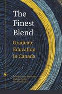 The Finest Blend: Graduate Education in Canada
