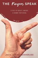 The Fingers Speak: A Tryst of Royalty, Murder and Human Trafficking