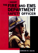 The Fire and EMS Department Safety Officer the Fire and EMS Department Safety Officer - Sachs, Gordon M