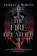 The Fire Breather: Book Nine of The Broken Immortals