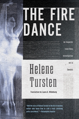 The Fire Dance - Tursten, Helene, and Wideburg, Laura A (Translated by)