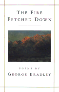 The Fire Fetched Down - Bradley, George, Mr.