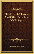The Fire-Fly's Lovers and Other Fairy Tales of Old Japan