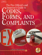 The Fire Inspector's Guide to Codes, Forms, and Complaints - Pieczynski, Linda