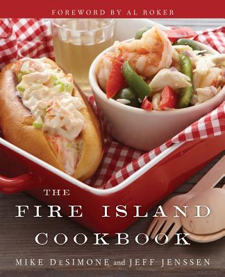 The Fire Island Cookbook - Jenssen, Jeff, and Desimone, Mike