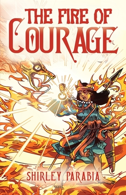 The Fire of Courage (International Edition) - Siaton, Shirley, and Parabia, Shirley, and Clemente, Rozy (Illustrator)