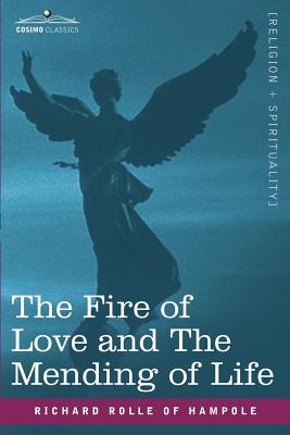 The Fire of Love and the Mending of Life - Rolle of Hampole, Richard, and Misyn, Richard (Translated by)