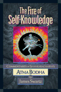 The Fire of Self-Knowledge: Commentaries on Shankaracharya's Atma Bodha