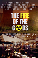 The Fire of the Gods: Oppenheimer's Legacy - The Declassified, Real History of Nuclear Weapons & the Atomic Age - Part 3 - 1970-1980 - The Abrupt Rise & Sudden Fall of D?tente