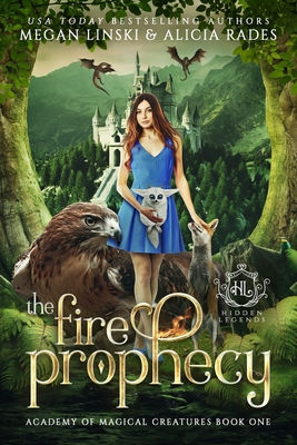 The Fire Prophecy - Rades, Alicia, and Legends, Hidden, and Linski, Megan