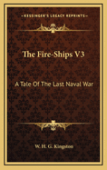The Fire-Ships V3: A Tale of the Last Naval War