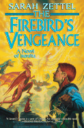 The Firebird's Vengeance: A Novel of Isavalta - Zettel, Sarah, B.A.