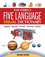 The Firefly Five Language Visual Dictionary: English, French, German, Italian, Spanish