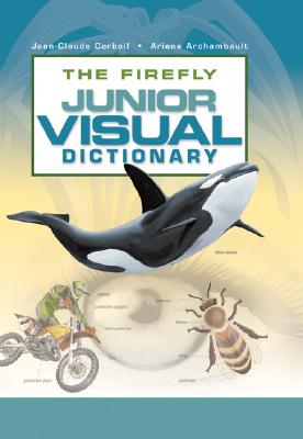 The Firefly Junior Visual Dictionary - Corbeil, Jean-Claude, and Archambault, Ariane
