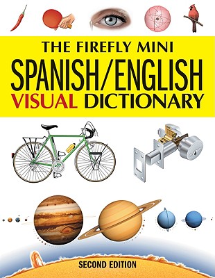 The Firefly Mini Spanish/English Visual Dictionary - Corbeil, Jean-Claude, and Archambault, Ariane