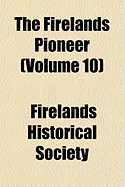 The Firelands Pioneer (Volume 10)