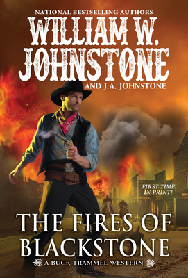 The Fires of Blackstone - Johnstone, William W, and Johnstone, J A