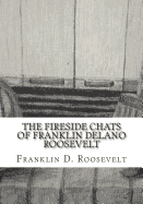 The Fireside Chats of Franklin Delano Roosevelt