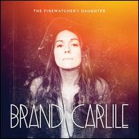 The Firewatcher's Daughter - Brandi Carlile