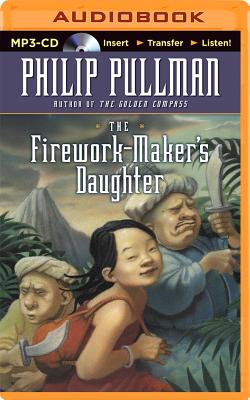 The Firework-Maker's Daughter - Pullman, Philip, and Lambert, Nigel (Read by)