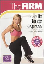 The Firm: Cardio Dance Express - 