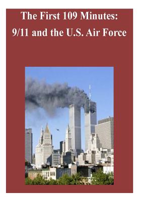 The First 109 Minutes: 9/11 and the U.S. Air Force - Air Force History Museums Program