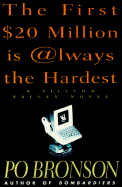 The First $20 Million Is Always the Hardest: A Silicon Valley Novel