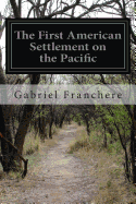 The First American Settlement on the Pacific
