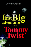 The First Big Adventure of Tommy Twist