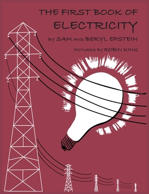 The First Book of Electricity - Epstein, Sam, and Epstein, Beryl