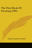 The First Book Of Farming (1905)