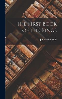 The First Book of the Kings - Lumby, J Rawson