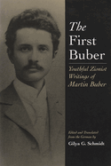 The First Buber: Youthful Zionist Writings of Martin Buber