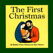 The First Christmas: Board Book - Trent, Robbie, and Simont, Marc