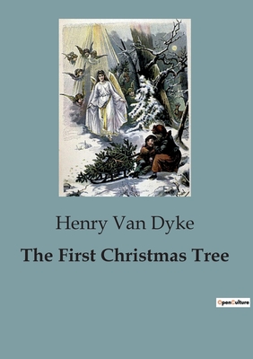 The First Christmas Tree - Van Dyke, Henry
