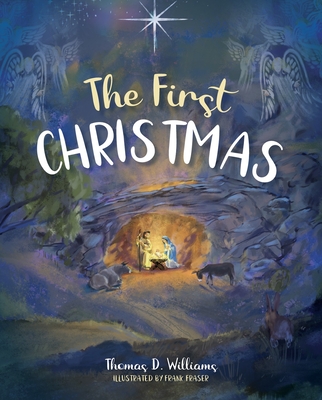 The First Christmas - Williams, Thomas D