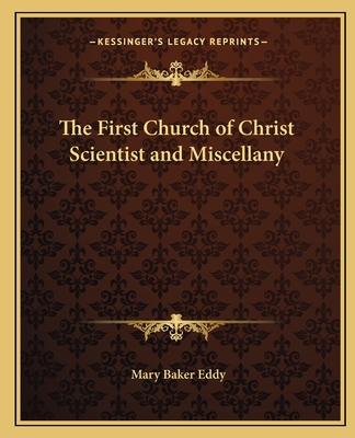 The First Church of Christ Scientist and Miscellany - Eddy, Mary Baker