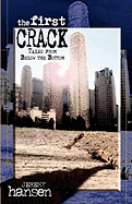 The First Crack: Tales From Below The Bottom