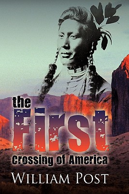 The First Crossing of America - Post, William