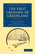 The First Crossing of Greenland 2 Volume Set - Nansen, Fridtjof, and Gepp, Hubert Majendie (Translated by)